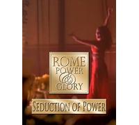 Rome Power & Glory: Seduction of Power