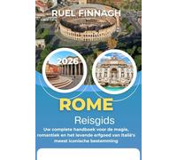 Rome Reisgids 2026: Uw complete handboek voor de magie, romantiek en het levende erfgoed van Italië's meest iconische bestemming