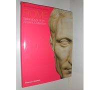 Rome: Splendours of an Ancient Civilization