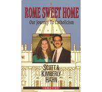 Rome Sweet Home: Our Journey to Catholicism [ROME SWEET HOME -OS]