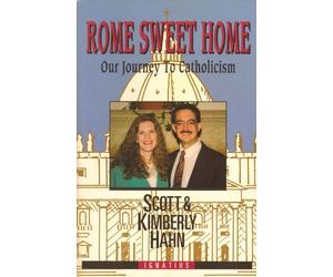 Rome Sweet Home: Our Journey to Catholicism [ROME SWEET HOME -OS]
