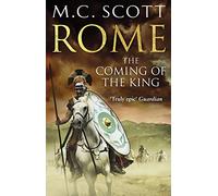 Rome: The Coming of the King (Rome 2): A compelling and gripping historical adventure that will keep you turning page after page