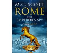 Rome: The Emperor's Spy (Rome 1): A high-octane historical adventure guaranteed to have you on the edge of your seat... (Rome)