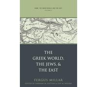 Rome, the Greek World, and the East: Volume 3: The Greek World, the Jews, and the East (Studies in the History of Greece and Rome)