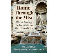 Rome Through the Mist: Walks Among the Fountains of the Eternal City