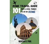 ROME TRAVEL GUIDE: 101 Fun & Cool Things To Do In Rome