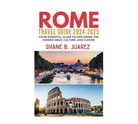 ROME TRAVEL GUIDE 2024-2025 (Travel Guides)