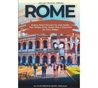ROME TRAVEL GUIDE 2025: Explore Italy’s Eternal City with Insider Tips, Hidden Gems, Family Fun & Itineraries for Every Budget