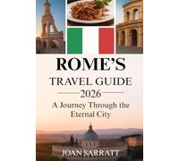 Rome Travel Guide 2026: A Journey Through the Eternal City