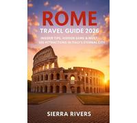 ROME TRAVEL GUIDE 2026: Insider Tips, Hidden Gems & Must-See Attractions in Italy’s Eternal City (WanderPeak Adventure Guides)