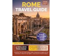 Rome Travel Guide: Essential Tips with Self-Guided Walks, Itineraries & Insights for the Colosseum, Vatican & Top Sights + Local Tips for Food & Culture