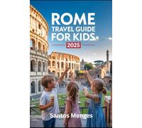 Rome Travel Guide For Kids 2025