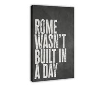 ROME WAHNT BULIT IN A DAY Canvas Poster Wall Art Decor Print Picture Paintings for Living Room Bedroom Decoration 24x36inch(60x90cm)