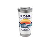 Rome Wasn't Built in A Day I Wasn't On that Job Stainless Steel Insulated Tumbler