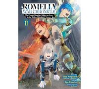 Romelia War Chronicle: The Count's Daughter Rallies an Army in the Wake of Mankind's Victory (Manga) Vol. 2