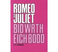 Romeo a Juliet/Bid wrth eich Bodd