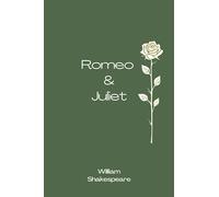 Romeo and Juilet: The Original Love Story by William Shakespeare