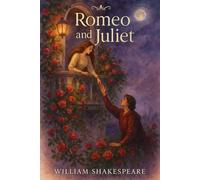 Romeo and Juliet: A Modern Story Retelling Adapted into Prose for YA Readers
