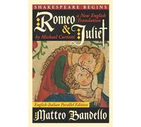 Romeo and Juliet: A New English Translation by Michael Curtotti English-Italian Parallel Edition