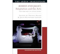 Romeo and Juliet, Adaptation and the Arts: Cut Him Out in Little Stars' (Shakespeare and Adaptation)