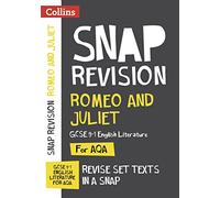Romeo and Juliet: AQA GCSE 9-1 English Literature Text Guide: Ideal for home learning, 2022 and 2023 exams (Collins GCSE Grade 9-1 SNAP Revision)