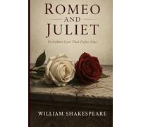 ROMEO AND JULIET: Forbidden Love That Defies Fate
