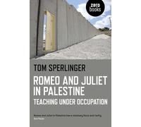 Romeo and Juliet in Palestine: Teaching Under Occupation