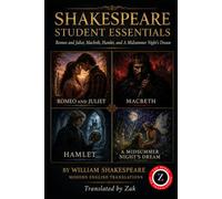 Romeo and Juliet, Macbeth, Hamlet, and A Midsummer Night’s Dream (Modern English Versions): Shakespeare Student Essentials Translated into Easy, ... (Shakespeare in Modern, Easy to Read English)