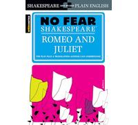 Romeo and Juliet (Sparknotes No Fear Shakespeare): No Fear Shakespeare Side-By-Side Plain English: 2