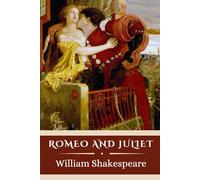 Romeo and Juliet: William Shakespeare - Annotated Edition