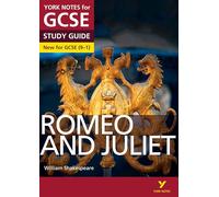 Romeo and Juliet: York Notes for GCSE - everything you need to study and prepare for the 2025 and 2026 exams : (York Notes)