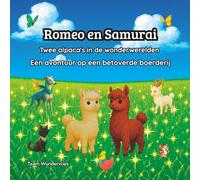 Romeo en Samurai - Twee alpaca's in de wonderwerelden: Een avontuur op een betoverde boerderij
