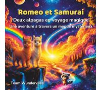 Romeo et Samurai - Deux alpagas en voyage magique: Une aventure à travers un monde mystérieux