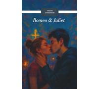 ROMEO & JULIET: A Tragedy of Impulse, Love & Identity - In Plain English with Modern Reflections