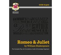 Romeo & Juliet - The Complete Play with Annotations, Audio and Knowledge Organisers
