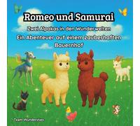 Romeo und Samurai - Zwei Alpakas in den Wunderwelten: Ein Abenteuer auf einem zauberhaften Bauernhof: 2