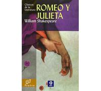 Romeo Y Julieta/ Romeo and Juliet (Clasicos de la Literatura/ Classics in Literature)