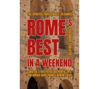Rome's Best In A Weekend: Curated 3-Day Paths, Authentic Tips, and Hidden Gems from a Roman Local - The Updated 2026 Travel Bible +10 bonus (Italy's Best In A Weekend)