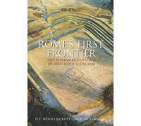 Rome's First Frontier: The Flavian Occupation of Northern Scotland