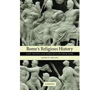 Rome's Religious History: Livy, Tacitus and Ammianus on their Gods