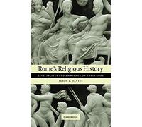 Rome's Religious History: Livy, Tacitus and Ammianus on their Gods