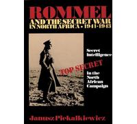 Rommel and the Secret War in North Africa: Secret Intelligence in the North African Campaign 1941-43 (Schiffer Military History)