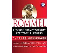 Rommel: Leadership Lessons from the Desert Fox . Messenger, Clark, Naumann<|