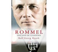 Rommel: The End of a Legend (Haus Histories)