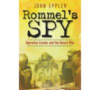 Rommel's Spy: Operation Condor and the Desert War