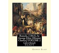 Romola, (1863), by George Eliot (Oxford World's Classics) VOLUME 2: Christian Bernhard, Freiherr von Tauchnitz (August 25, 1816 Schleinitz, present ... was the nephew of the first-mentioned
