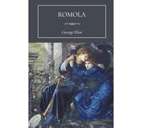 Romola: A Classic Historical Romance by George Eliot