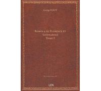 Romola ou Florence et Savonarole. Tome 2 / George Eliot ; roman traduit de l'anglais... par A.-F. d'Albert-Durade...
