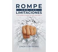 Rompe con tus limitaciones: y vive según el diseño que Dios creó para ti