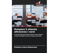 Rompere il silenzio attraverso i versi: Un'analisi femminista della poesia di Anne Sexton e Nazik Al-Malaika contro la violenza femminile